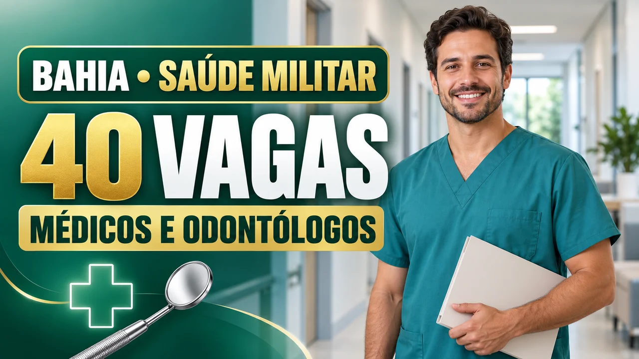 Capa ilustrativa: BAHIA • SAÚDE MILITAR. 40 VAGAS. MÉDICOS E ODONTÓLOGOS