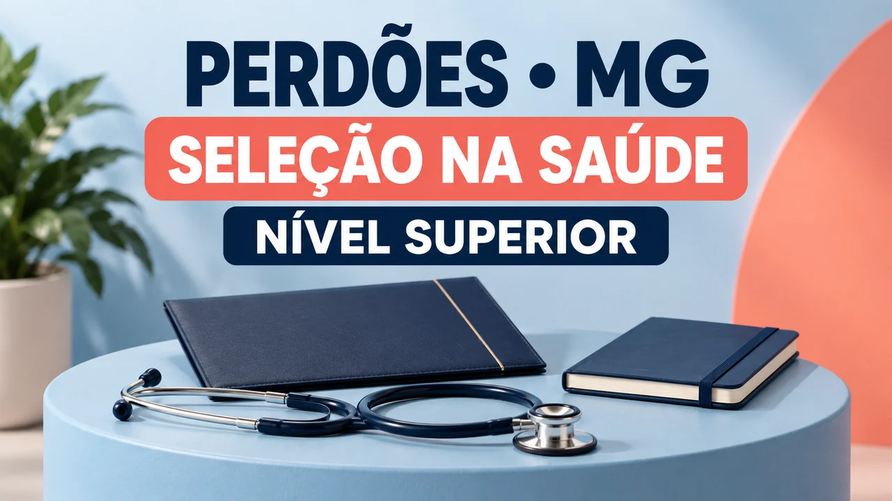 Capa ilustrativa: PERDÕES • MG. SELEÇÃO NA SAÚDE. NÍVEL SUPERIOR