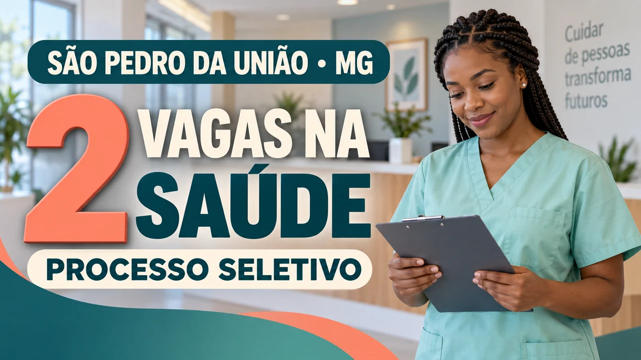 Capa ilustrativa: SÃO PEDRO DA UNIÃO • MG. 2 VAGAS NA SAÚDE. PROCESSO SELETIVO