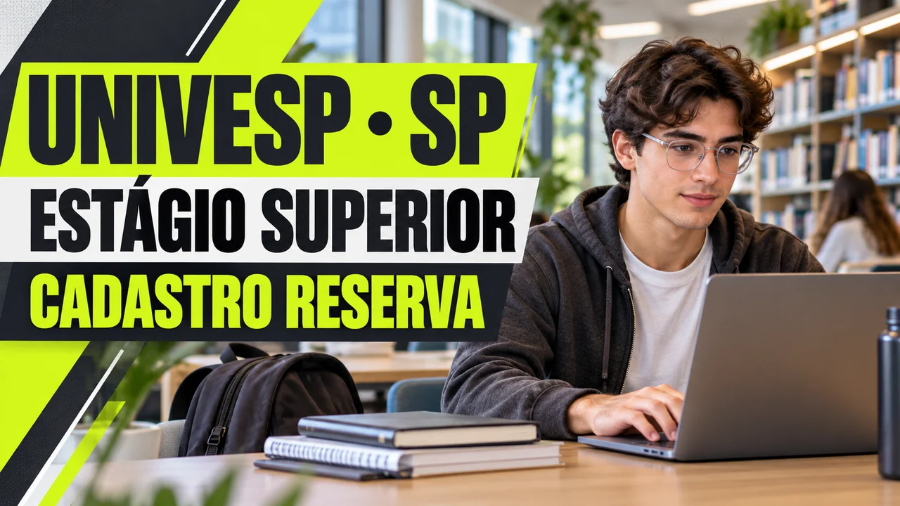 Capa ilustrativa: UNIVESP • SP. ESTÁGIO SUPERIOR. CADASTRO RESERVA